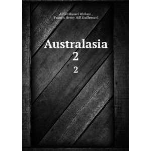  Australasia. 2 Francis Henry Hill Guillemard Alfred 