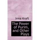 new the power of purim and other plays kraft irma