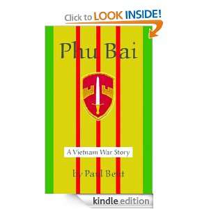 Phu Bui A Vietnam War Story Paul Betit  Kindle Store