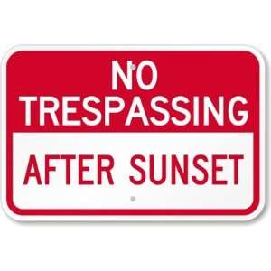 No Trespassing   After Sunset Engineer Grade Sign, 18 x 12