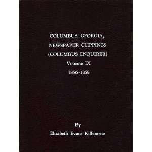 Columbus, Georgia, Newspaper Clippings (Columbus Enquirer) Volume IX 