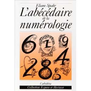  Abecedaire de la NumÃ©rologie (French Edition 