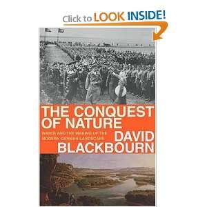 Conquest of Nature Water, Landscape, And the Making of Modern Germany 