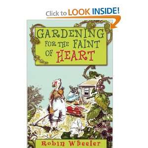  Gardening For the Faint of Heart (9781897408070) Robin 