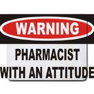  Warning Pharmacist with an attitude Mousepad Office 