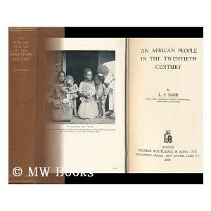  An African People in the Twentieth Century Lucy P. Mair 