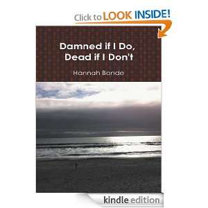 Damned if I Do, Dead if I Dont Hannah Bonde  Kindle 