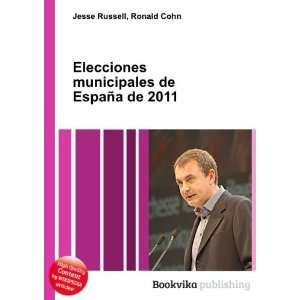  Elecciones municipales de EspaÃ±a de 2011 Ronald Cohn 