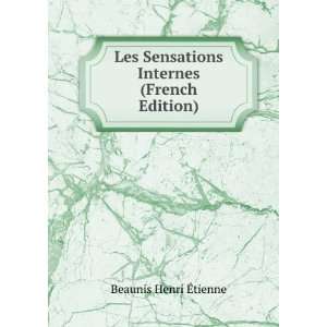  Les Sensations Internes (French Edition) Beaunis Henri Ã 