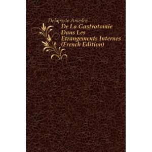   Les Etrangements Internes (French Edition) Delaporte Amedee Books