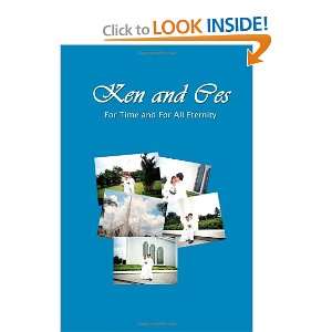  Ken & Ces For Time and For All Eternity (9781463556044 