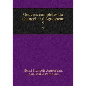   Aguesseau. 9 Jean Marie Pardessus Henri FranÃ§ois Aguesseau Books