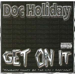  GET ON IT DOC HOLIDAY Music