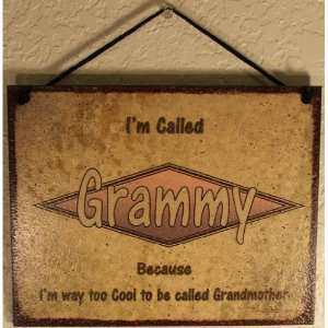 Retro Syle Sign Saying, Im Called GRAMMY Because Im way too Cool to 