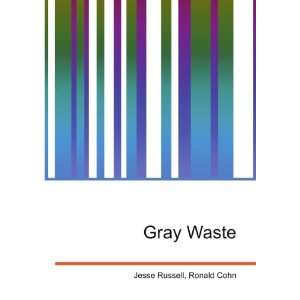  Gray Waste Ronald Cohn Jesse Russell Books