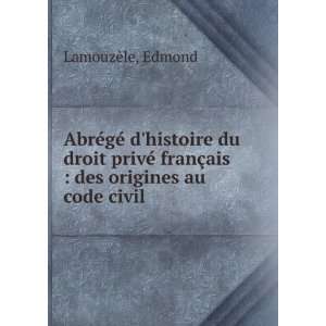 gÃ© dhistoire du droit privÃ© franÃ§ais  des origines au code 