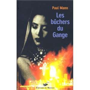  Le Bûcher du Gange (9782702479704) Paul Mann Books