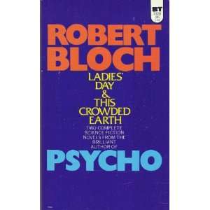  LADIES DAY AND THIS CROWDED EARTH Robert Bloch Books