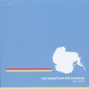  We Exist Run Away From The Humans Music