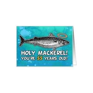  55 years old   Birthday   Holy Mackerel Card Toys & Games