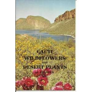   Cacti Wildflowers and Desert Plants of Arizona W. Hubert Earle Books