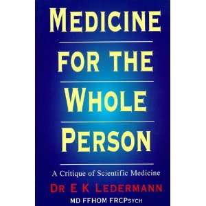  Medicine for the Whole Person A Critique of Scientific 