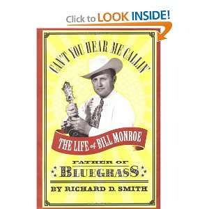  Cant You Hear Me Callin The Life of Bill Monroe, Father 