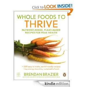 Whole Foods to Thrive Brendan Brazier  Kindle Store