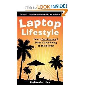  Laptop Lifestyle   How to Quit Your Job and Make a Good Living 