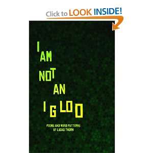  I Am Not An Igloo (9781453767924) Lucas Thorn Books