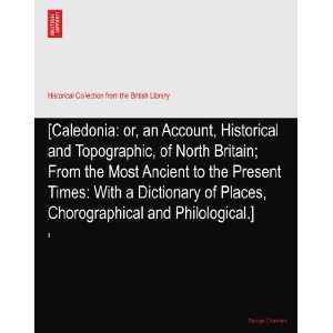  [Caledonia or, an Account, Historical and Topographic, of 