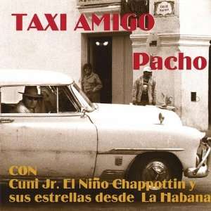  Taxi Amigo Pacho Con Cuni Jr Y El Nino Chappottin Music