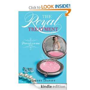 The Royal Treatment (Princess for Hire) Lindsey Leavitt  