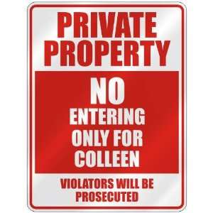   PRIVATE PROPERTY NO ENTERING ONLY FOR COLLEEN  PARKING 