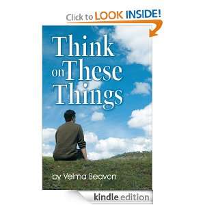 Think on These Things Velma Beavon  Kindle Store