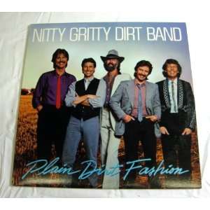   Nitty Gritty Dirt Band   Plain Dirt Fashion Nitty Gritty Dirt Band