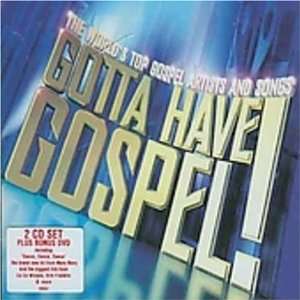  Gotta Have Gospel Gotta Have Gospel Music