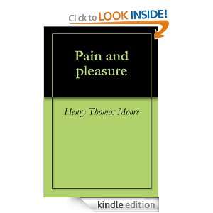 Pain and pleasure Henry Thomas Moore  Kindle Store