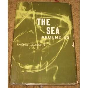 The Sea Around Us Rachel L. Carson, Illustrated by bw photos  