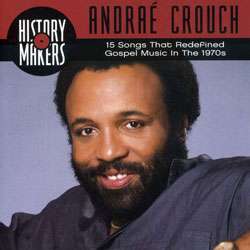 Andrae Crouch   Andrae Crouch A Collection Of 15 Songs That Redefined 