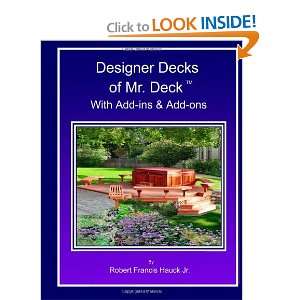  Designer Decks of Mr. Deck(TM) With Add ins & Add ons 