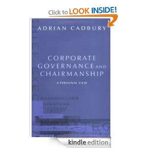 Corporate Governance and Chairmanship A Personal View Adrian Cadbury 