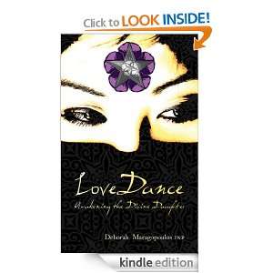 LoveDance Awakening the Divine Daughter Deborah Maragopoulos FNP 