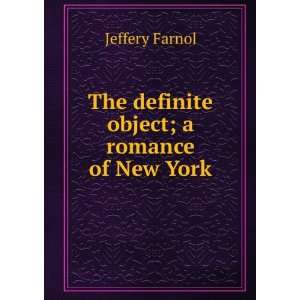  The Definite Object a Romance of New York Farnol Jeffery Books