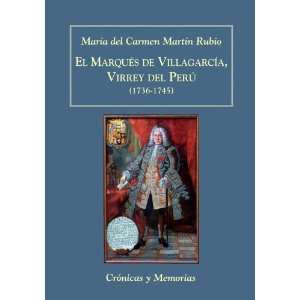  El Marqués de Villagarcía, Virrey del Perú (1736 1745 