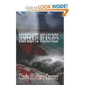  Desperate Measures (9781937809003) Cindy Huefner Cromer 