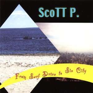  From Surf Drive to Sin City Scott P. Music