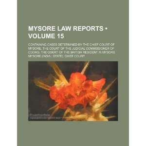  Mysore Law Reports (Volume 15); Containing Cases 