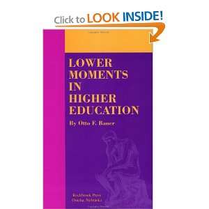  Lower Moments in Higher Education (9780965905206) Otto F 