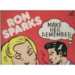  Make Her Remember RON SPARKS Music